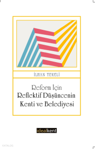 Reform İçin Reflektif Düşüncenin Kenti ve Belediyesi