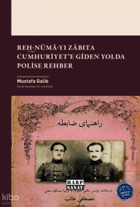 Reh-numâ-yı Zâbıta; Cumhuriyet'e Giden Yolda Polise Rehber