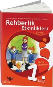 Rehberlik Etkinlikleri - 1; Sınıf Öğretmenleri ve Rehber Öğretmenler İçin İlköğretim 1.Kademe