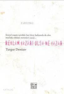 Reklam Yazarı Olsa Ne Yazar