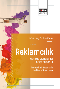 Reklamcılık Alanında Uluslararası Araştırmalar –I;International Research in the Field of Advertising