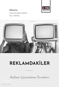 Reklamdakiler - Reklam Çözümleme Örnekleri -