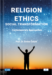 Religion, Ethics, Social Transformation: Contemporary Approaches