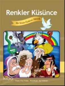 Renkler Küsünce; Bir İnsan Hakları Masalı