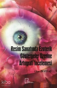 Resim Sanatında Ezoterik Göstergeler Üzerine Artografi İncelemesi