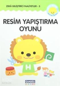 Resim Yapıştırma Oyunu; Zeka Geliştirici Faaliyetler 3