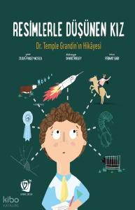 Resimlerle Düşünen Kız;Dr. Temple Grandin’in Hikâyesi