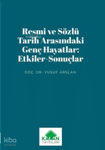 Resmi ve Sözlü Tarih Arasındaki Genç Hayatlar: Etkiler - Sonuçlar