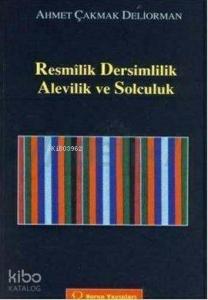 Resmilik, Dersimlilik, Alevilik ve Solculuk