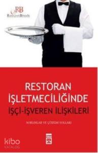 Restoran İşletmeciliğinde İşçi - İşveren İlişkileri