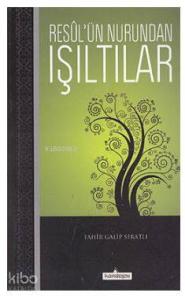 Resul'ün Nurundan Işıltılar; Vesilet'ün Necat, Şemail-i Şerif, Mirac-ı Nebi