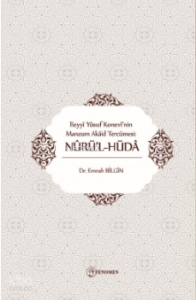 Reyyî Yûsuf Konevî’nin Manzum Akâid Tercümesi: Nûrü’l- hüdâ