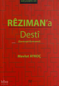 Rêziman'a Destî;Zaraveyê Kurmancî