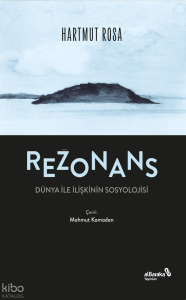 Rezonans;Dünya ile İlişkinin Sosyolojisi