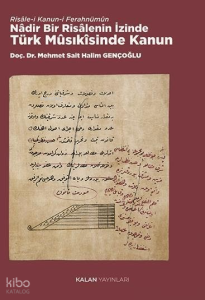 Risâle-i Kanun-i Ferahnümûn;Nâdir Bir Risâlenin İzinde Türk Mûsıkîsinde Kanun