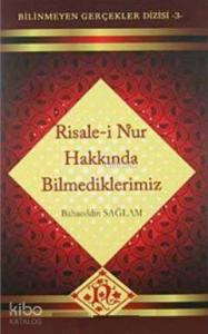 Risale-i Nur Hakkında Bilmediklerimiz