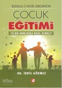 Risale-i Nur Işığında Çocuk Eğitimi; İyi Bir Anne-Baba Nasıl Olmalı?