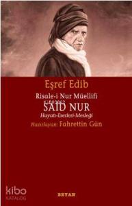 Risale-i Nur Müellifi Said Nur; Hayatı - Eserleri - Mesleği