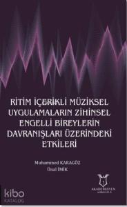 Ritim İçerikli Müziksel Uygulamaların Zihinsel Engelli Bireylerin Davranışları Üzerindeki Etkileri