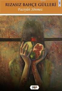 Rızasız Bahçe Gülleri