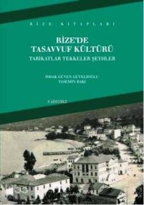 Rize'de Tasavvuf Kültürü; Tarikatlar Tekkeler Şeyhler