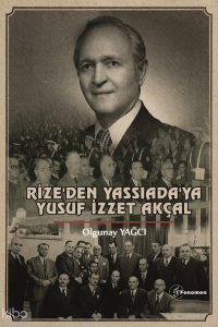 Rize'den Yassıada'ya Yusuf İzzet Akçal