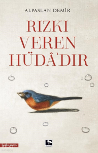 Rızkı Veren Hüdâ’dir