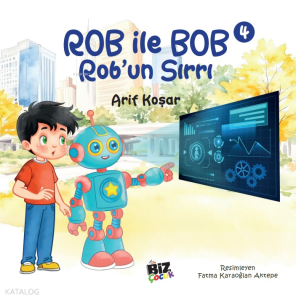 Rob İle Bob 4 - Rob'un Sırrı (Resimli Hikaye) 6+Yaş