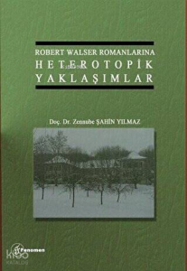 Robert Walser Romanlarında Heterotopik Yaklaşımlar