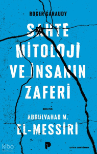 Roger Garaudy, Sahte Mitoloji ve İnsanın Zaferi