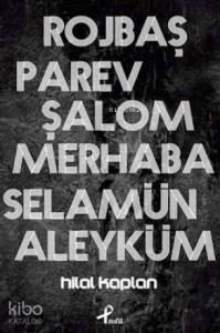 Rojbaş, Parev, Şalom, Merhaba Selamün Aleyküm