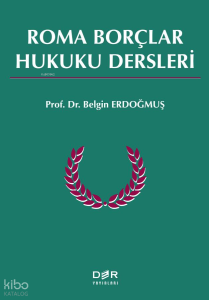 Roma Borçlar Hukuku Dersleri (Ciltli)