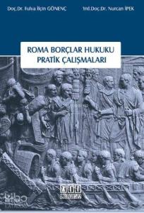 Roma Borçlar Hukuku Pratik Çalışmaları