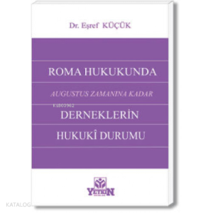Roma Hukukunda (Augustus Zamanına Kadar) Derneklerin Hukuki Durumu
