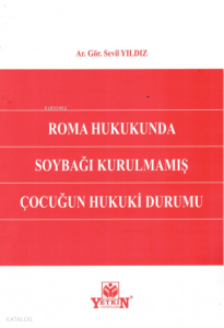Roma Hukukunda Soybağı Kurulmamış Çocuğun Hukuki Durumu