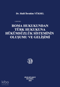 Roma Hukukundan Türk Hukukuna Hükümsüzlük Sisteminin Oluşumu Ve Gelişimi