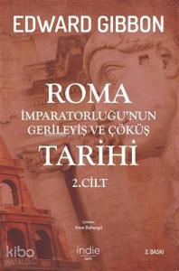 Roma İmparatorluğu'nun Gerileyiş ve Çöküş Tarihi 2. Cilt