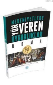Roma - Medeniyete Yön Veren Uygarlıklar