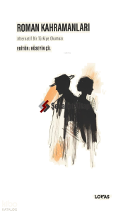 Roman Kahramanları;Alternatif Bir Türkiye Okuması