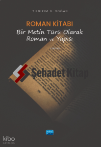 Roman Kitabı; Bir Metin Türü Olarak Roman ve Yapısı