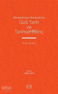 Rönesans'tan Romantizme Gizli Tarih ve Tarihsel Bilinç