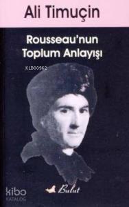 Rousseau'nun Toplum Anlayışı