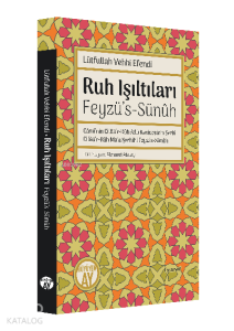 Ruh Işıltıları - Feyzü’s-Sünûh;Lütfullah Vehbi Efendi