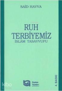 Ruh Terbiyemiz; İslâm Tasavvufu