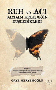 Ruh ve Acı - Saydam Kelebeğin Düşledikleri