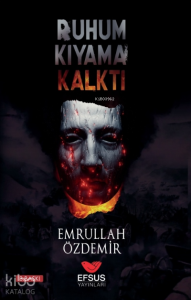 Ruhum Kıyama Kalktı