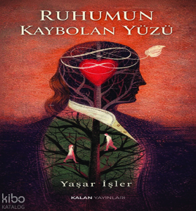 Ruhumun Kaybolan Yüzü