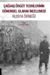 Rusya Örneği - Çağdaş Örgüt Teorilerinin Dönemsel Olarak İncelemesi