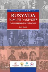 Rusya'da Kimler Yaşıyor; Rusya Federasyonu Etnik Atlası