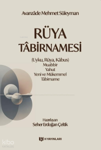 Rüya Tâbirnamesi;Uyku, Rüya, Kâbus Muabbir Yahut Yeni ve Mükemmel Tabirname